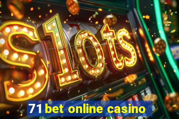 71 bet online casino